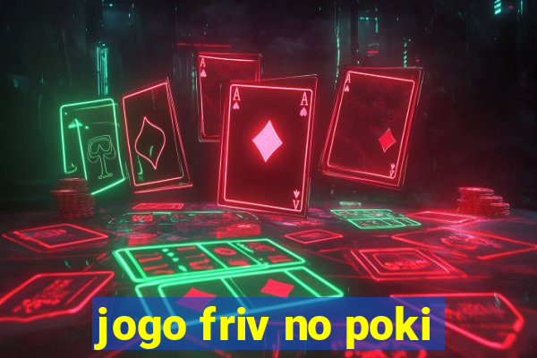 jogo friv no poki